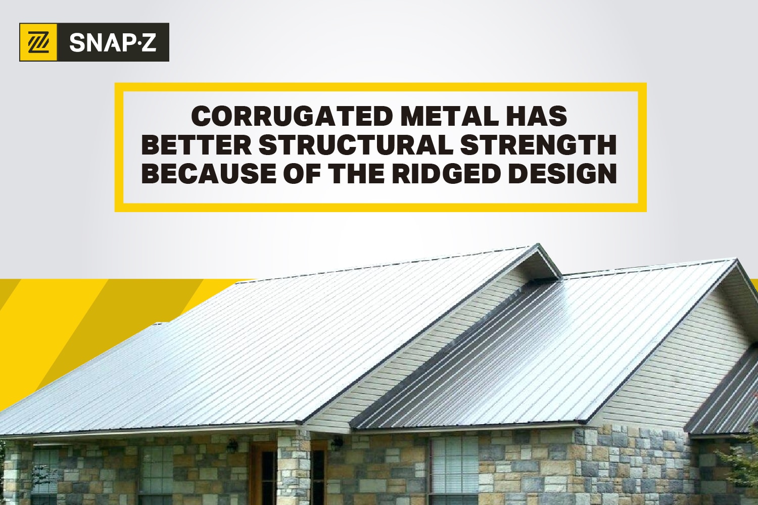 corrugated metal has superior strength because of the ridged design